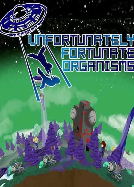 U.F.O: Unfortunately Fortunate Organisms