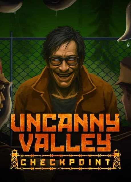 Uncanny Valley: Checkpoint