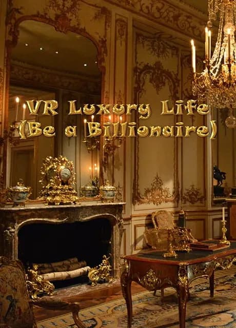 VR Luxury Life (Be a Billionaire)