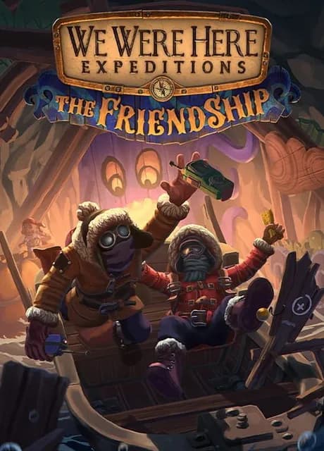 We Were Here Expeditions: The FriendShip