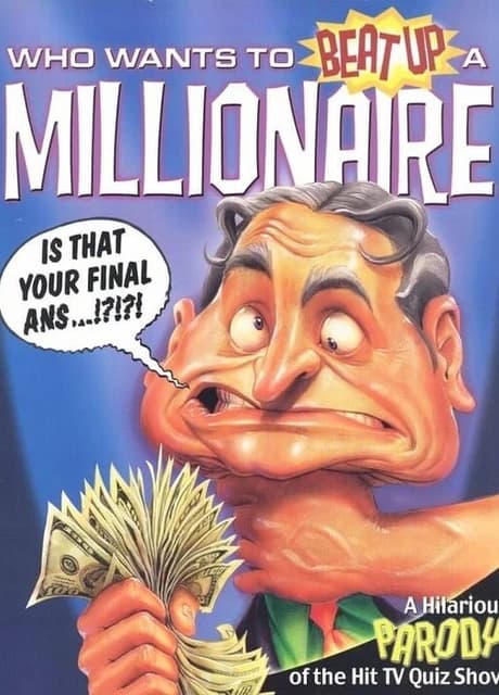 Who Wants to Beat Up a Millionaire