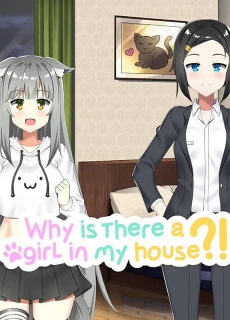 Why Is There A Girl In My House?!