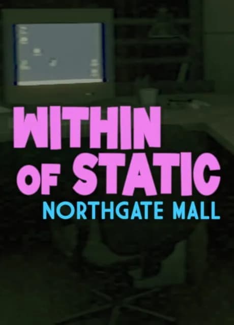 Within of Static: Northgate Mall