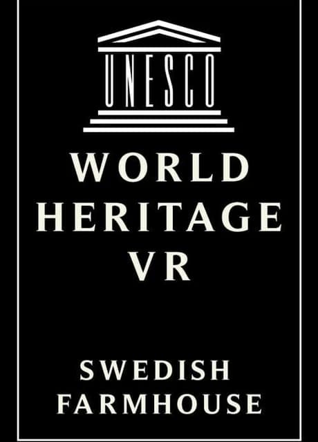 World Heritage VR: Swedish Farmhouse