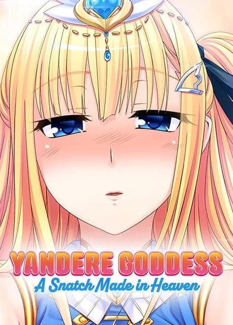 Yandere Goddess: A Snatch Made in Heaven