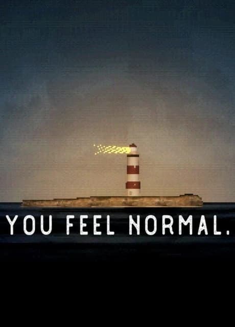 You Feel Normal.