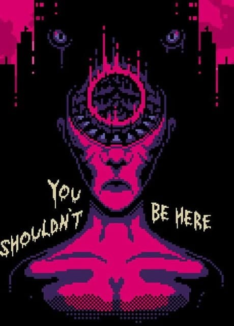 You Shouldn't Be Here