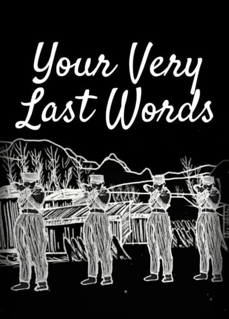 Your Very Last Words