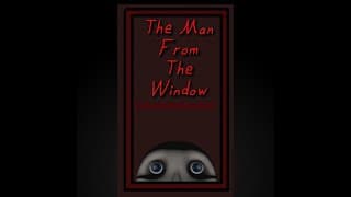 The Man From the Window video 1