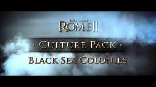 Total War: Rome II - Black Sea Colonies video 1
