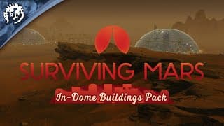 Surviving Mars: In-Dome Buildings Pack video 1