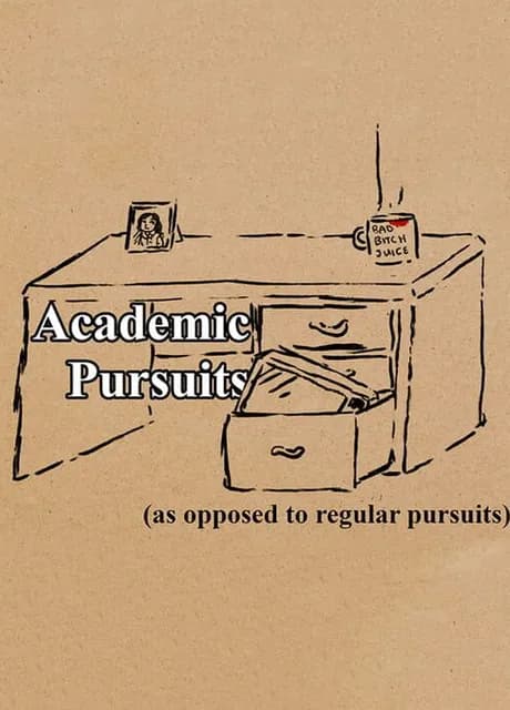 Academic Pursuits (As Opposed to Regular Pursuits)