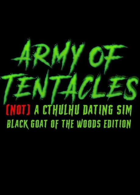 Army of Tentacles: Not A Cthulhu Dating Sim - Black Goat of the Woods Edition