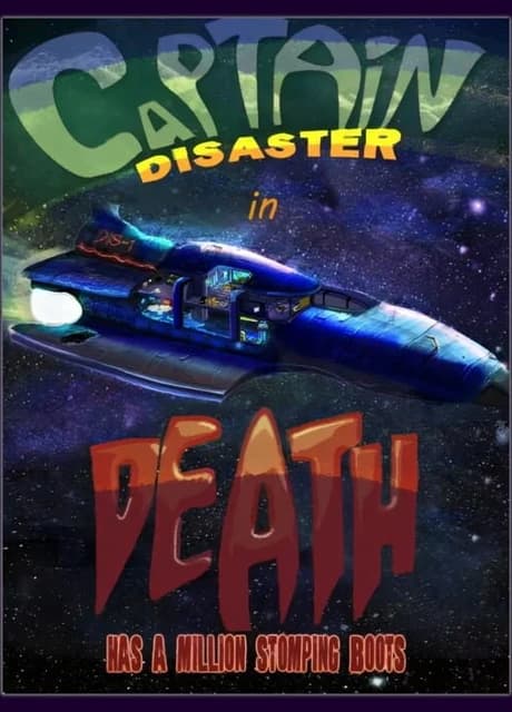 Captain Disaster in: Death Has A Million Stomping Boots