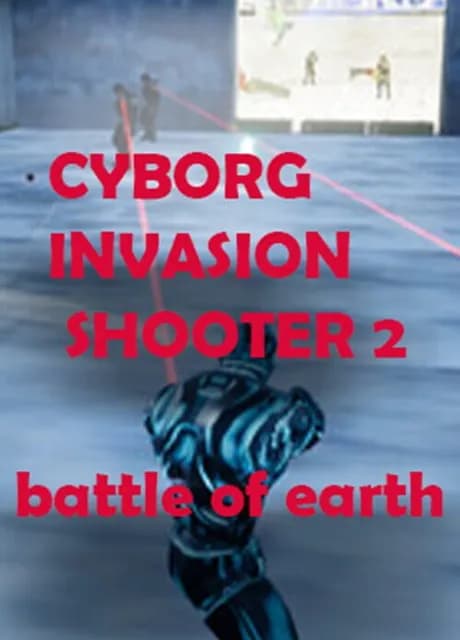 Cyborg Invasion Shooter 2: Battle of Earth