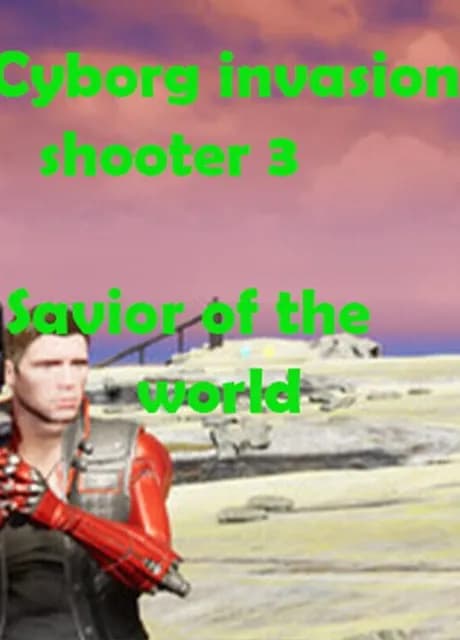 Cyborg Invasion Shooter 3: Savior of the World