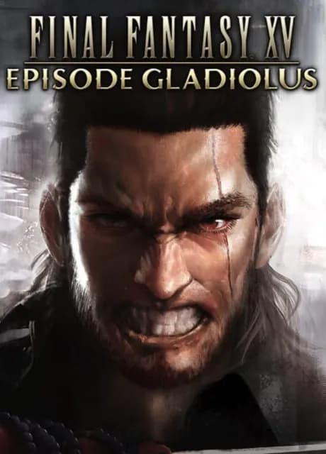 Final Fantasy XV: Episode Gladiolus
