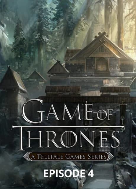 Game of Thrones: A Telltale Games Series - Episode 4: Sons of Winter
