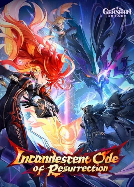 Genshin Impact: Incandescent Ode of Resurrection