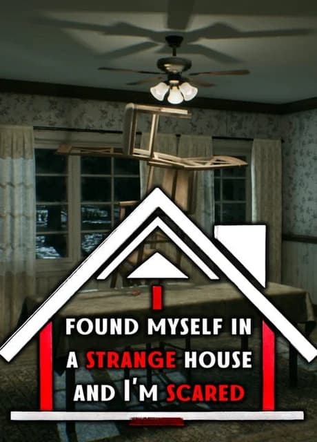 I Found Myself in a Strange House and I'm Scared