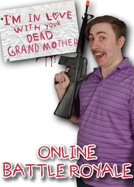 I'm in Love With Your Dead Grandmother: Online Battle Royale