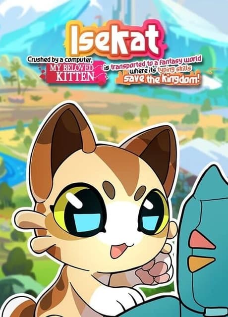 Isekat: Crushed by a Computer, My Beloved Kitten is Transported to a Fantasy World where its Typing Skills Save the Kingdom!