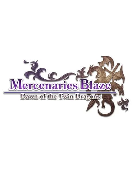 Mercenaries Blaze: Dawn of the Twin Dragons