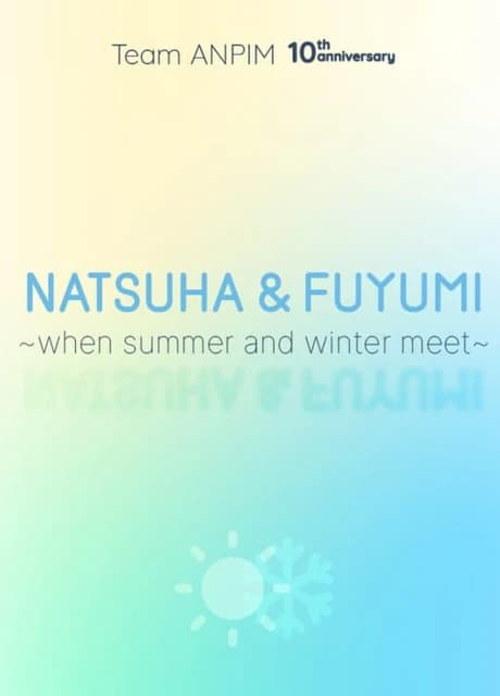 Natsuha & Fuyumi: When Summer And Winter Meet