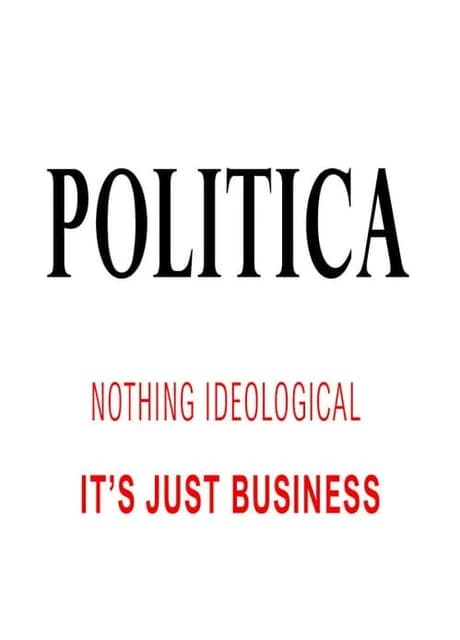 Politica: Nothing Ideological. It's Just Business