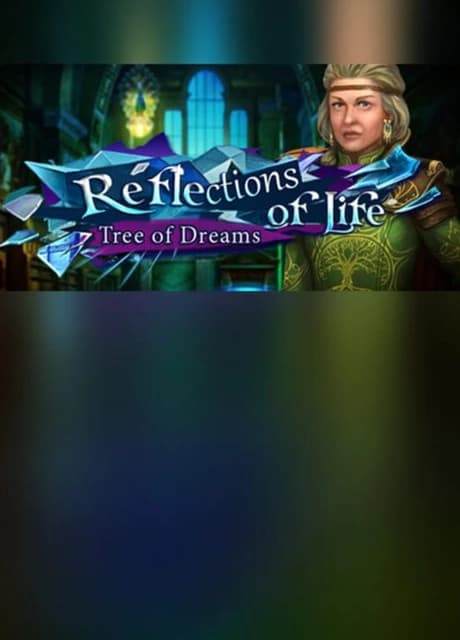 Reflections of Life: Tree of Dreams - Collector's Edition