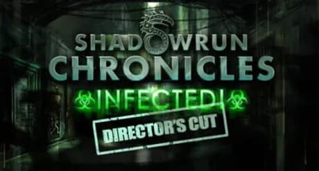 Shadowrun Chronicles: Infected - Director's Cut