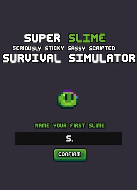 Super Slime Seriously Sticky Sassy Scripted Survival Simulator