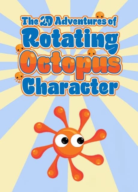 The 2D Adventures of Rotating Octopus Character