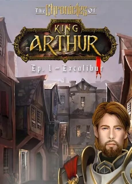 The Chronicles of King Arthur: Episode 1 - Excalibur
