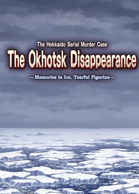 The Hokkaido Serial Murder Case: The Okhotsk Disappearance - Memories in Ice, Tearful Figurine