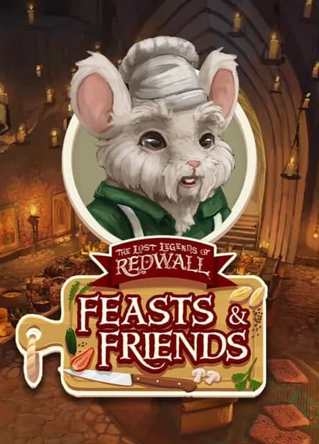 The Lost Legends of Redwall: Feasts & Friends