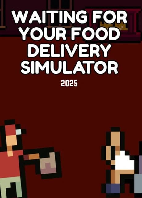 Waiting for Your Food Delivery Simulator 2025