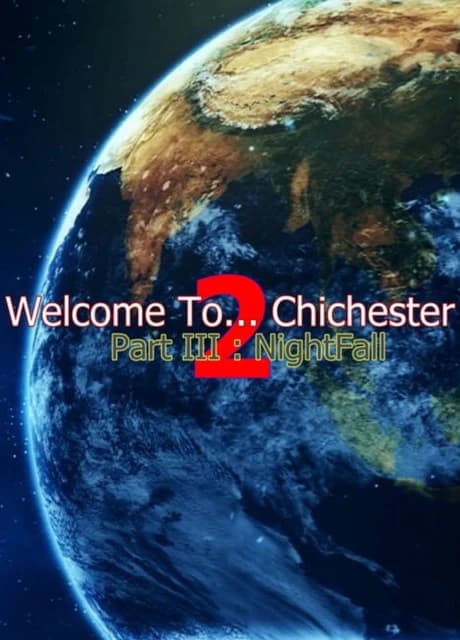 Welcome To... Chichester 2: Part III - NightFall