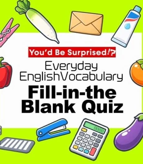You鈥檇 Be Surprised!? Everyday English Vocabulary Fill-in-the-Blank Quiz