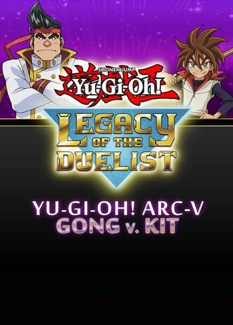 Yu-Gi-Oh! Legacy of the Duelist: Arc-V Gong v. Kit